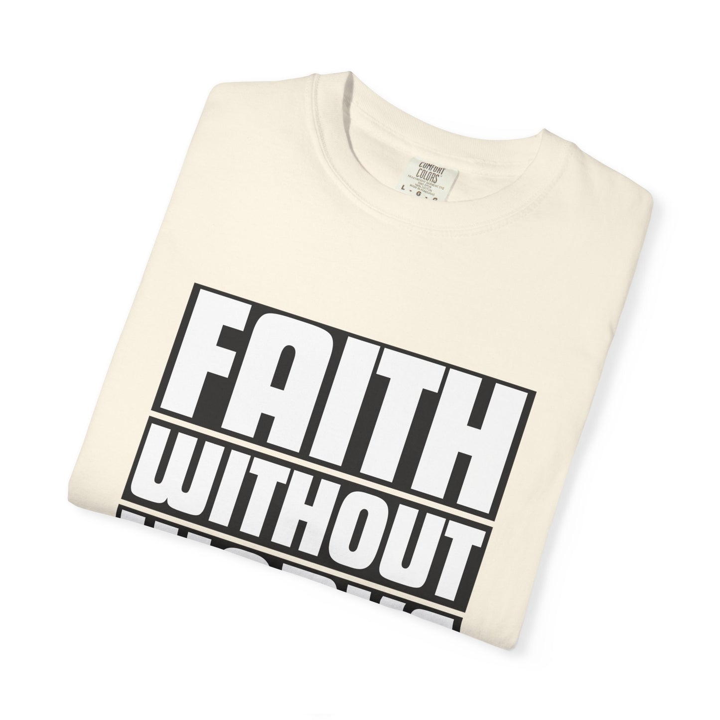FAITH WITHOUT WORKS - T-Shirt