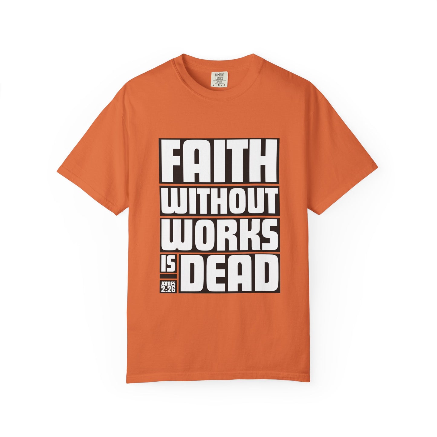 FAITH WITHOUT WORKS - T-Shirt