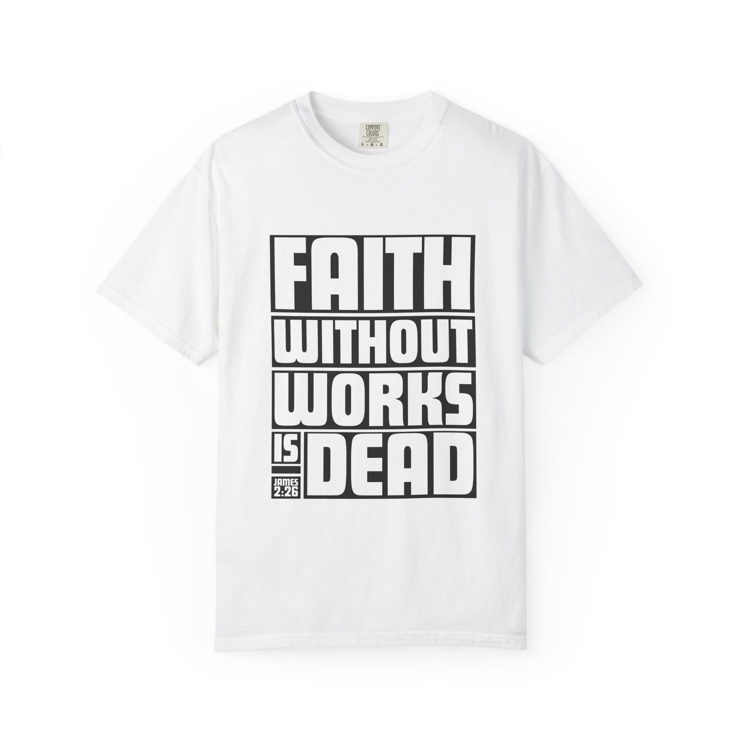 FAITH WITHOUT WORKS - T-Shirt