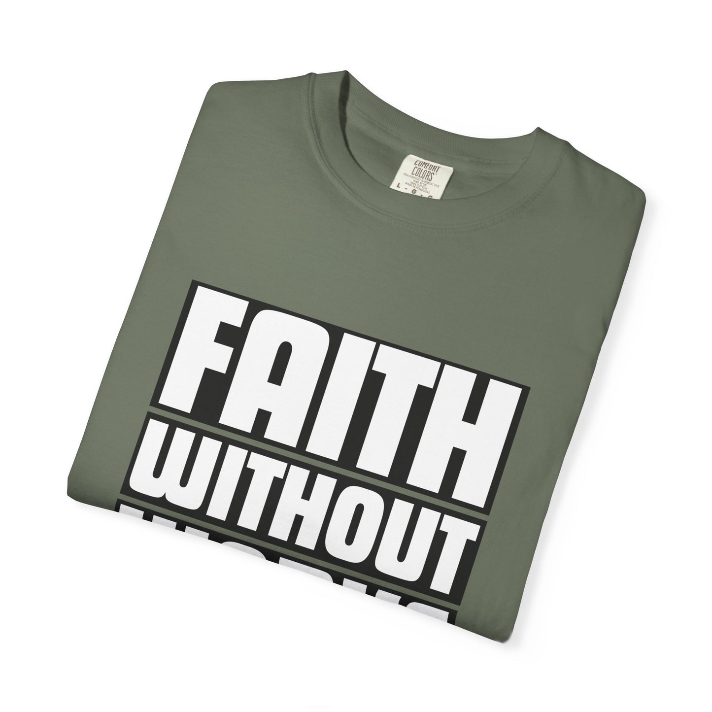 FAITH WITHOUT WORKS - T-Shirt