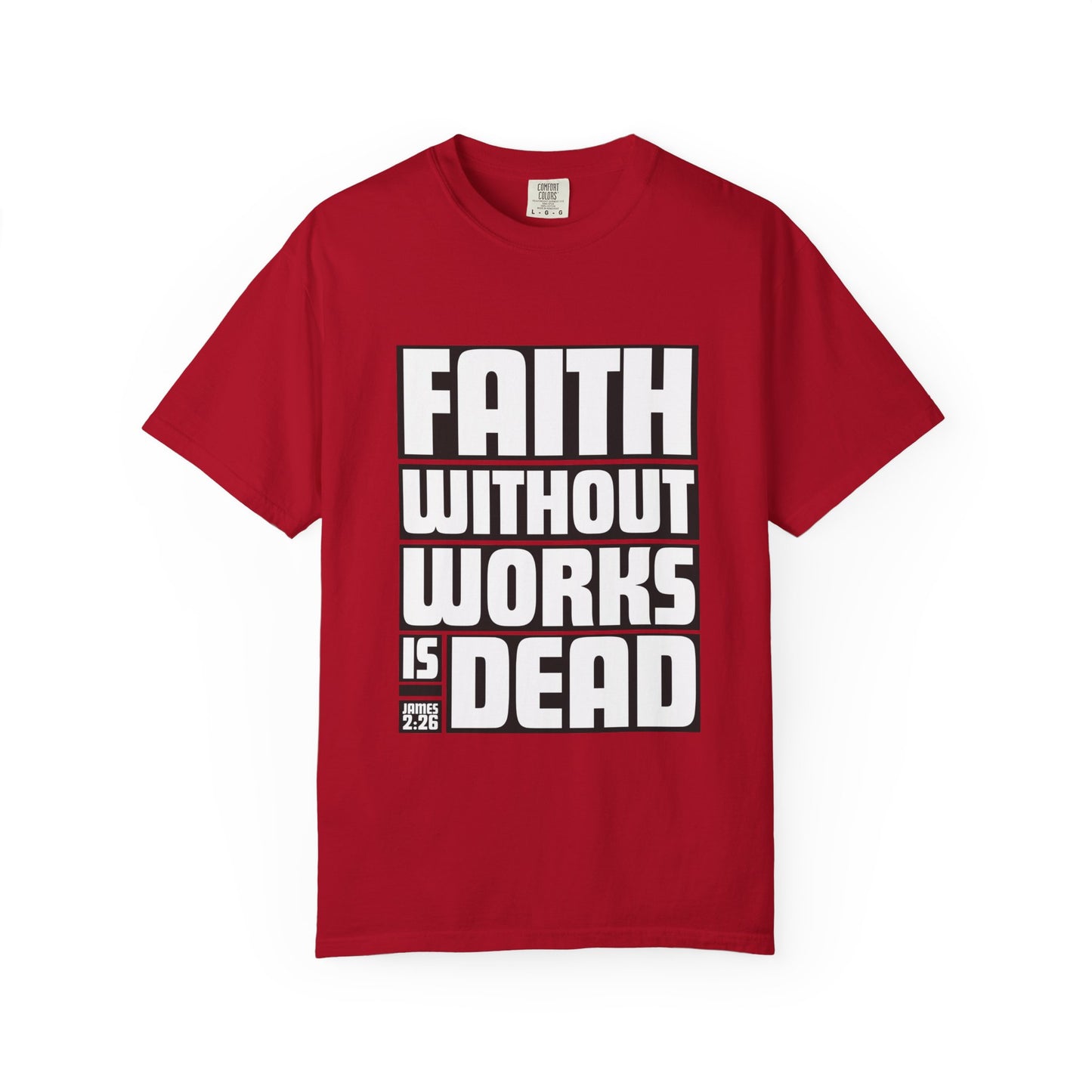FAITH WITHOUT WORKS - T-Shirt