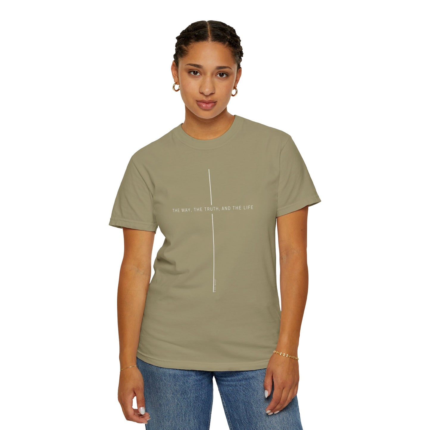 THE WAY, THE TRUTH, THE LIFE. COMFORT TEE
