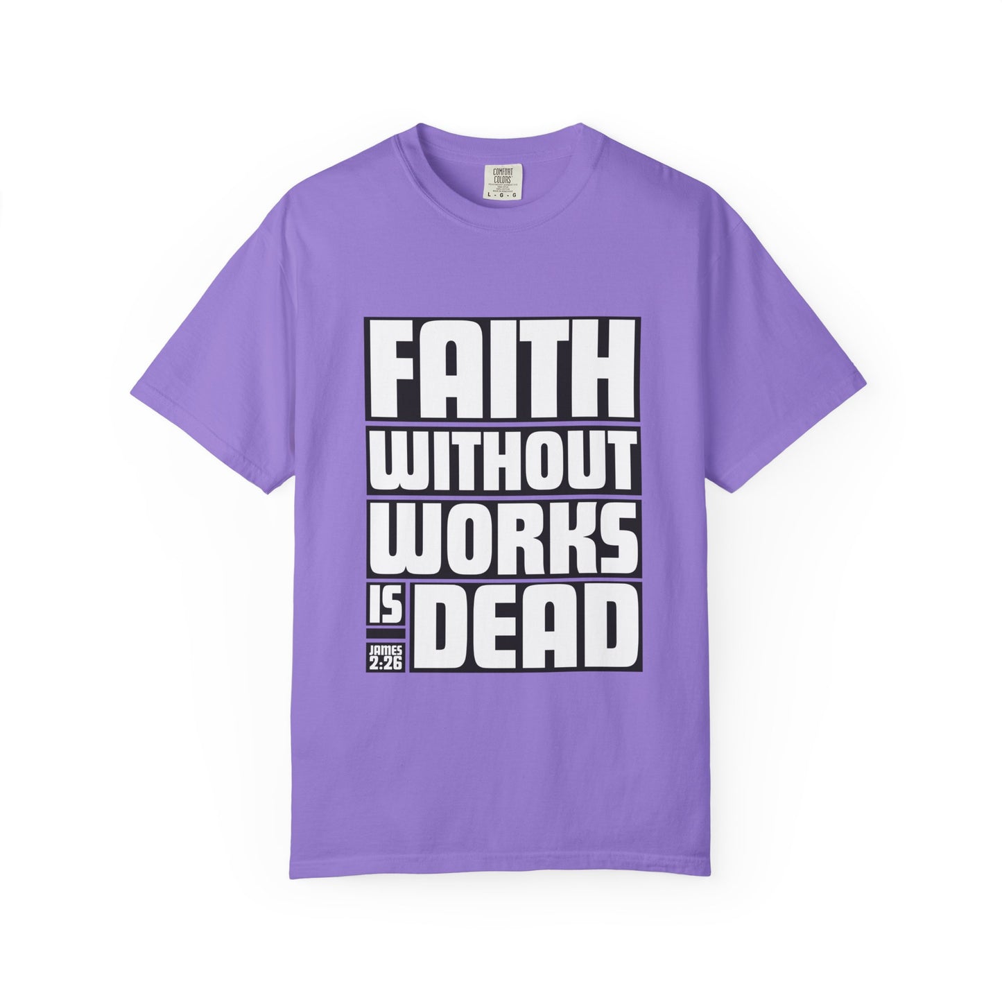 FAITH WITHOUT WORKS - T-Shirt