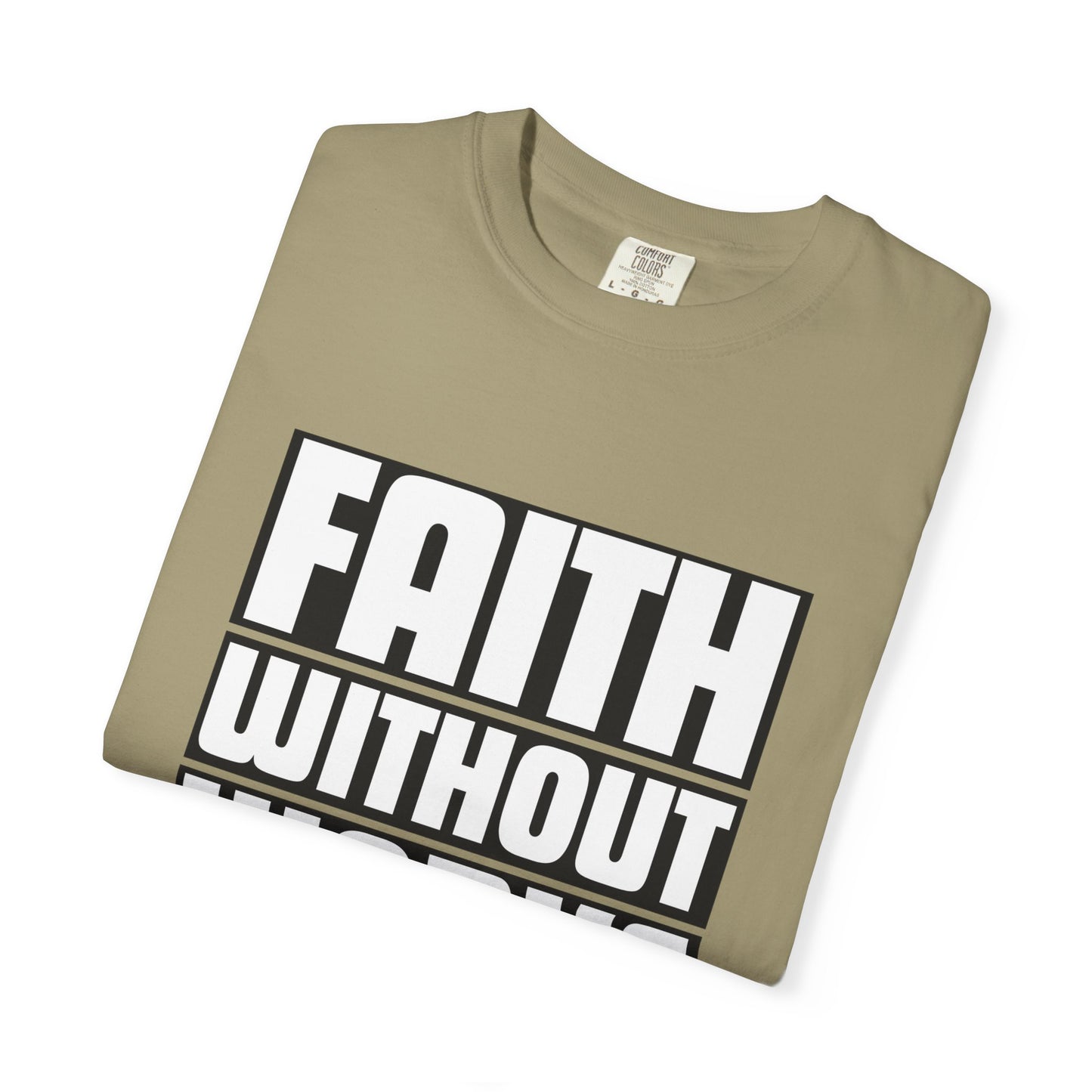 FAITH WITHOUT WORKS - T-Shirt