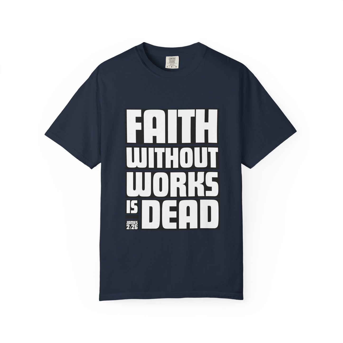 FAITH WITHOUT WORKS - T-Shirt