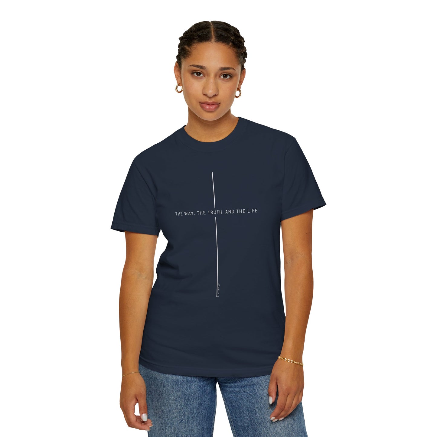 THE WAY, THE TRUTH, THE LIFE. COMFORT TEE