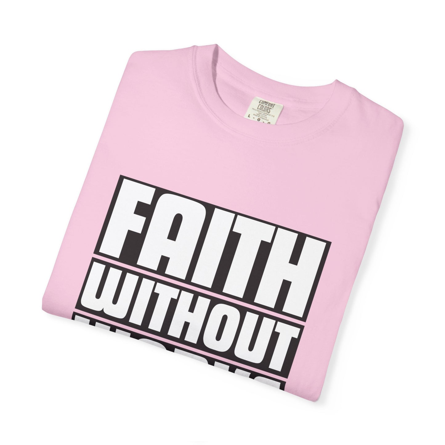 FAITH WITHOUT WORKS - T-Shirt