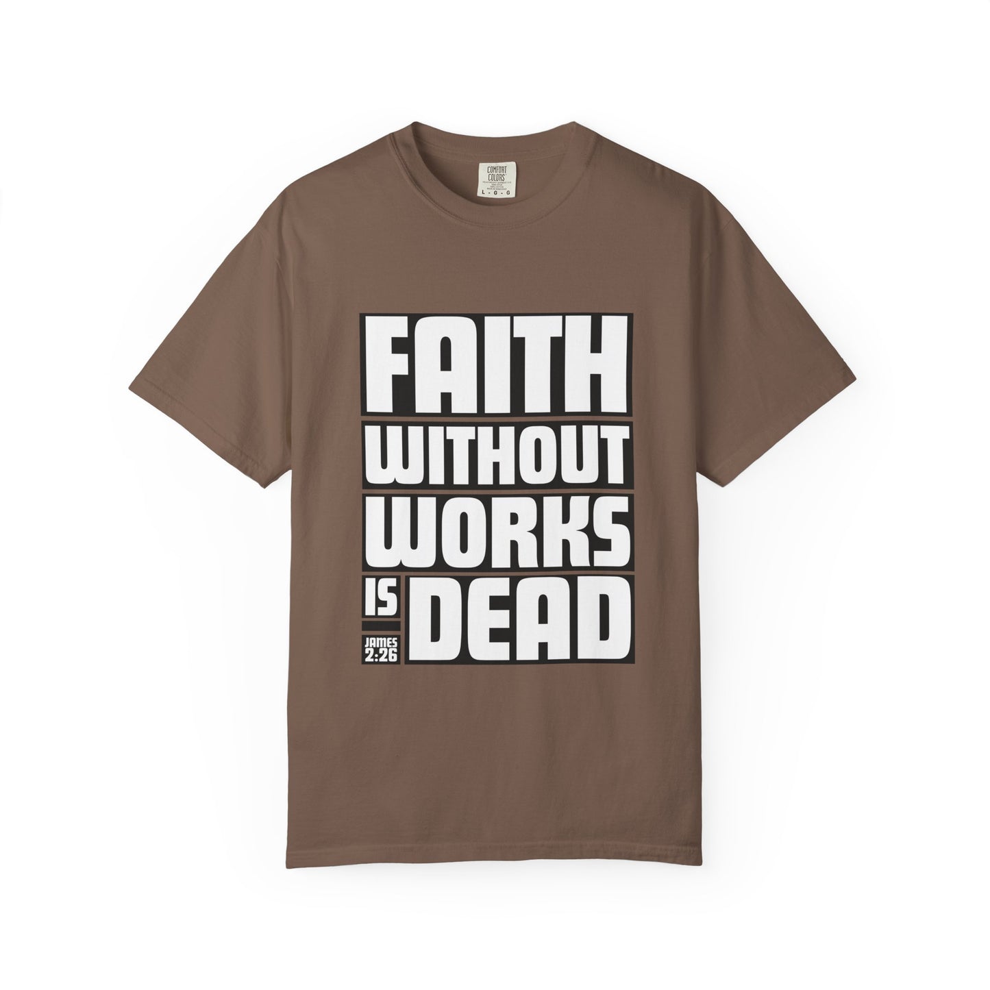 FAITH WITHOUT WORKS - T-Shirt