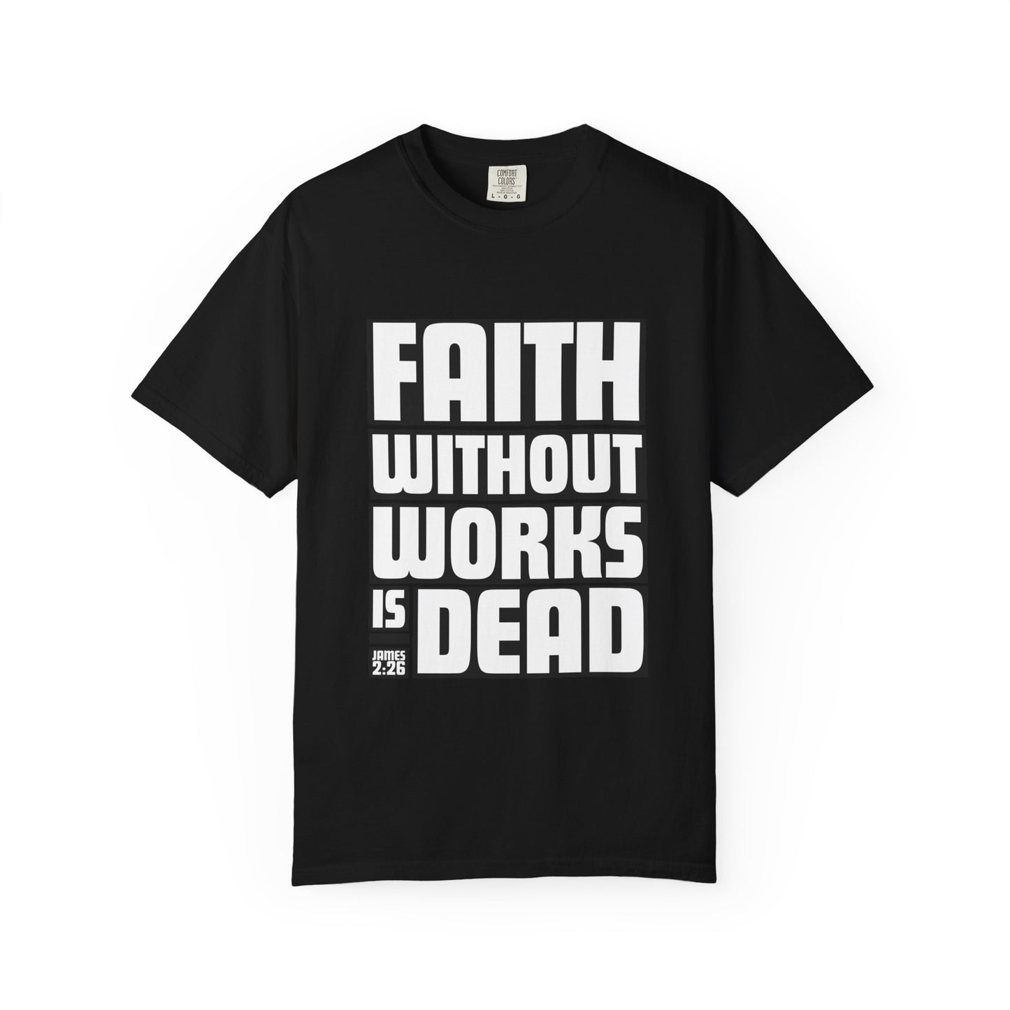 FAITH WITHOUT WORKS - T-Shirt