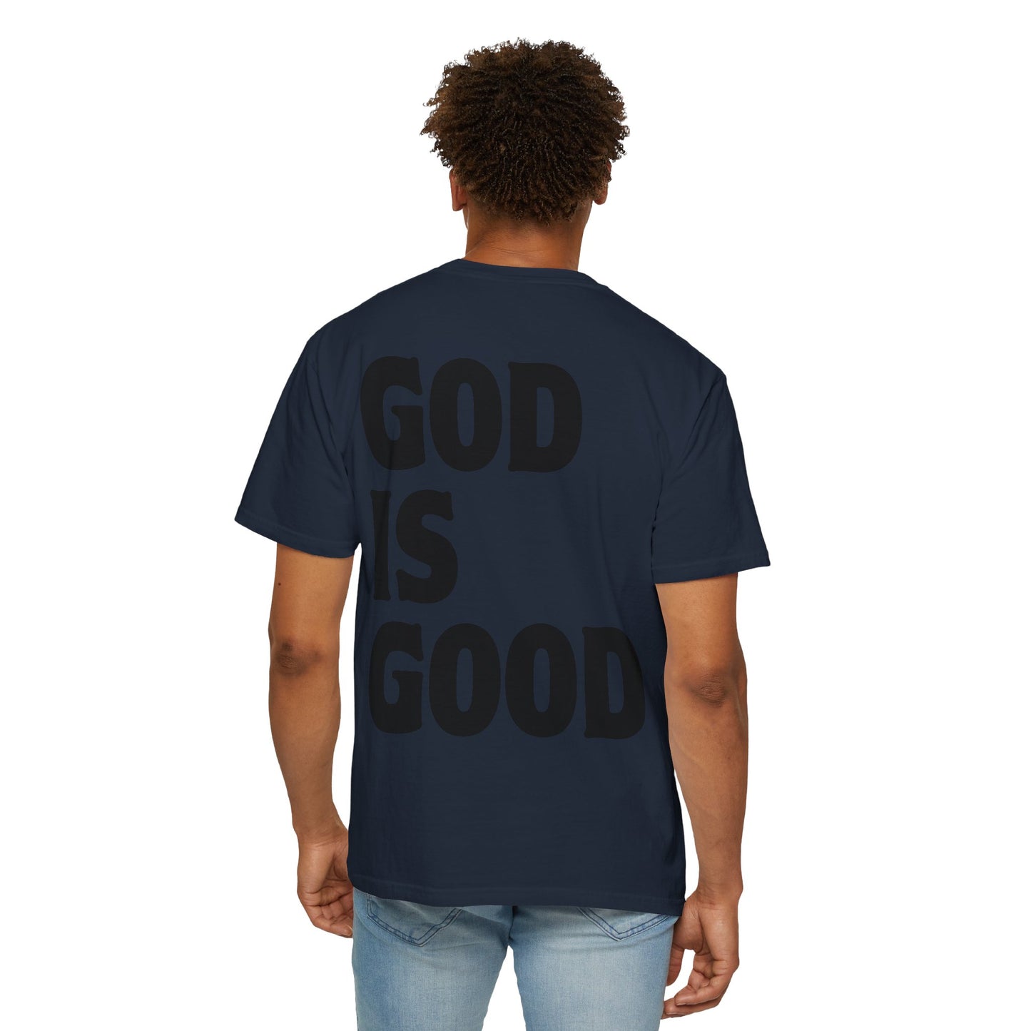 GOD IS GOOD - Tee