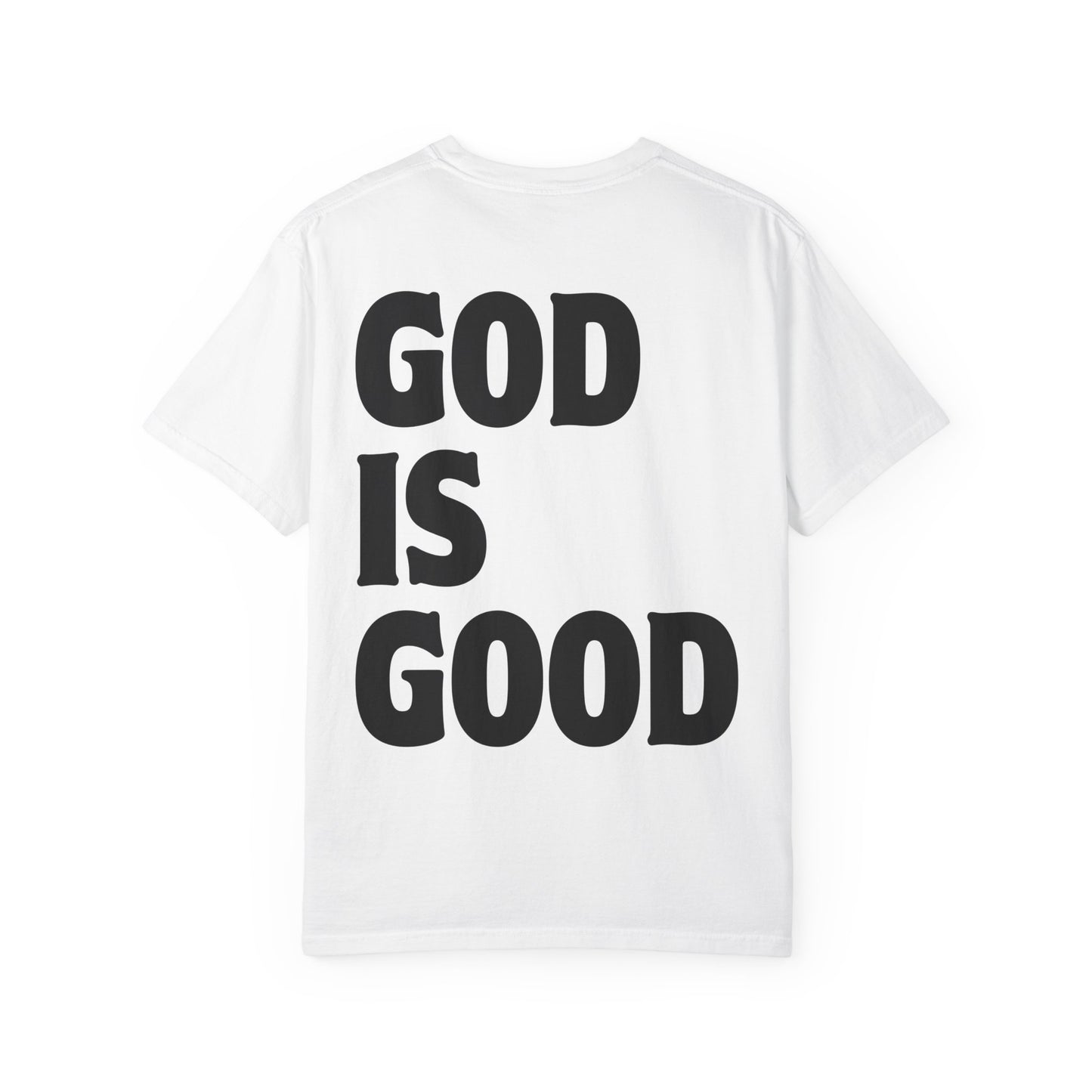 GOD IS GOOD - Tee