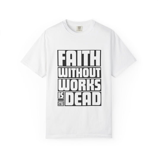 FAITH WITHOUT WORKS -  T-Shirt