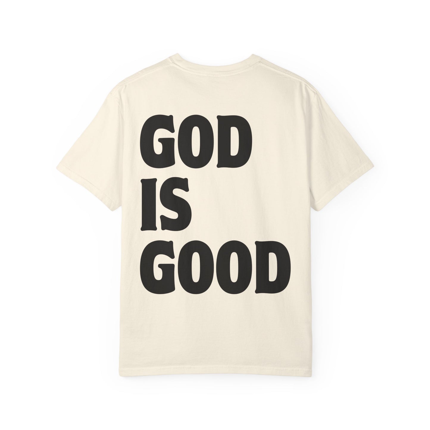 GOD IS GOOD - Tee