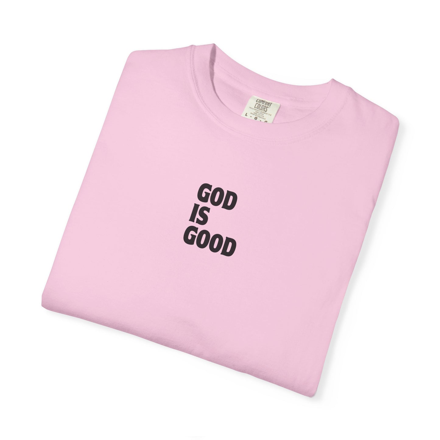 GOD IS GOOD - Tee