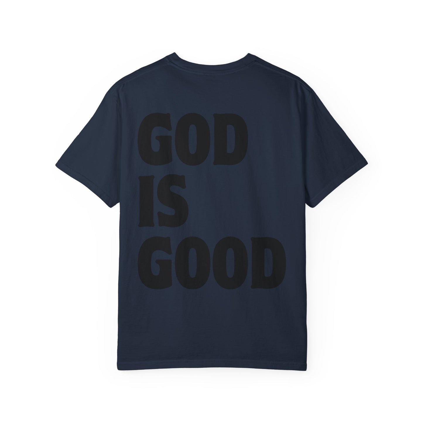 GOD IS GOOD - Tee