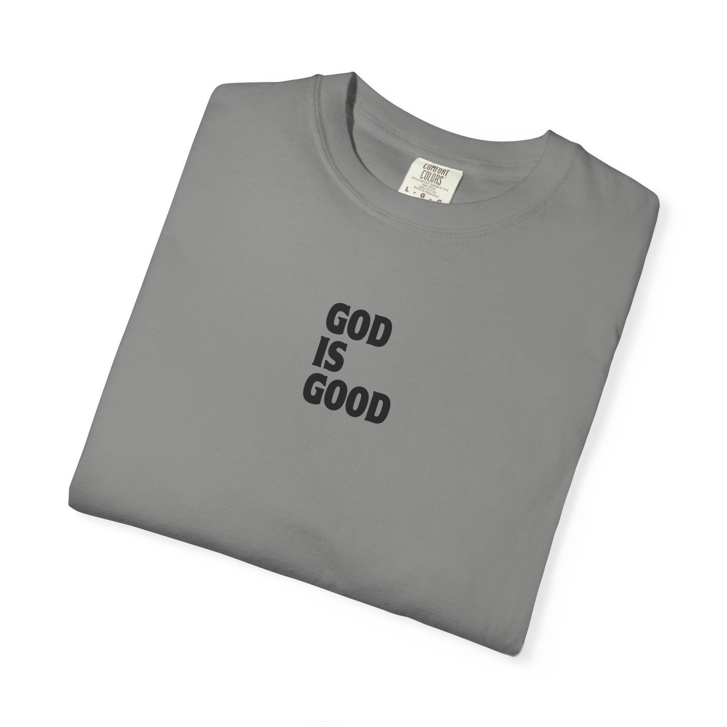GOD IS GOOD - Tee