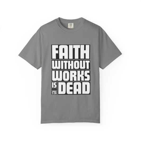 FAITH WITHOUT WORKS -  T-Shirt